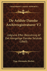 de Aeldste Danske Archivregistraturer V2