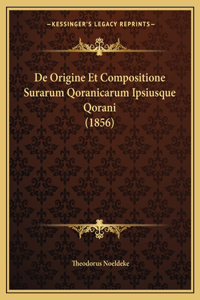 De Origine Et Compositione Surarum Qoranicarum Ipsiusque Qorani (1856)