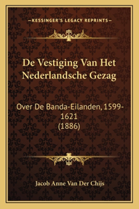 De Vestiging Van Het Nederlandsche Gezag