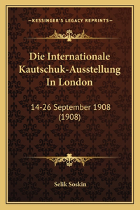 Internationale Kautschuk-Ausstellung In London