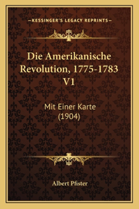 Amerikanische Revolution, 1775-1783 V1