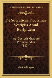 De Socraticae Doctrinae Vestigiis Apud Euripidem