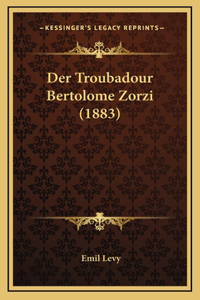 Der Troubadour Bertolome Zorzi (1883)