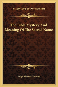 The Bible Mystery And Meaning Of The Sacred Name