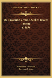 De Theocriti Carmine Aeolico Recens Invento (1865)