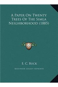 A Paper On Twenty Trees Of The Simla Neighborhood (1885)