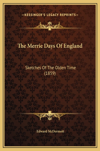 The Merrie Days Of England