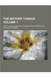 The Mother Tongue Volume 1