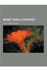 More Than a Prophet