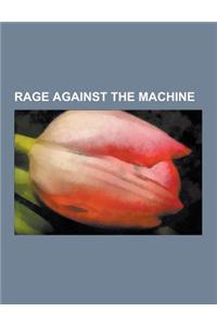 Rage Against the Machine: Canciones de Rage Against the Machine, Integrantes de Rage Against the Machine, Albumes de Rage Against the Machine, T