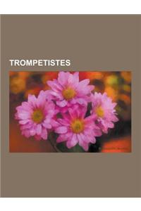 Trompetistes: Trompetistes Catalans, Louis Armstrong, Miles Davis, Wynton Marsalis, Jaume Miralles I Toda, Boris Vian, Arturo Sandov