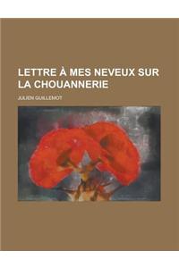 Lettre a Mes Neveux Sur La Chouannerie