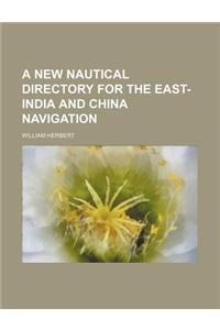 A New Nautical Directory for the East-India and China Navigation