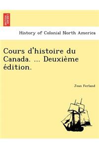 Cours d'histoire du Canada. ... Deuxième édition.