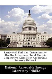 Residential Fuel Cell Demonstration Handbook
