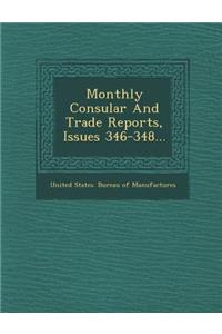 Monthly Consular and Trade Reports, Issues 346-348...