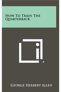 How to Train the Quarterback