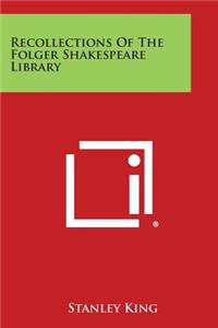 Recollections of the Folger Shakespeare Library