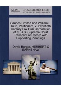 Saudco Limited and William L. Taub, Petitioners, V. Twentieth Century Fox Film Corporation Et Al. U.S. Supreme Court Transcript of Record with Supporting Pleadings