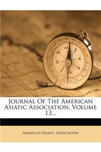 Journal of the American Asiatic Association, Volume 13...