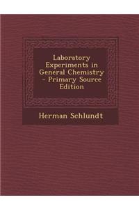 Laboratory Experiments in General Chemistry