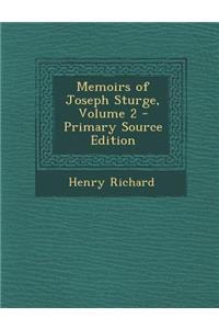 Memoirs of Joseph Sturge, Volume 2