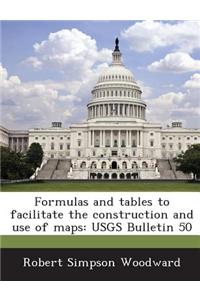 Formulas and Tables to Facilitate the Construction and Use of Maps