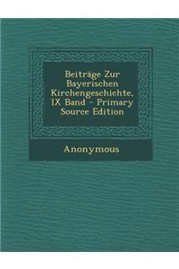 Beitrage Zur Bayerischen Kirchengeschichte, IX Band