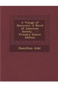 A Voyage of Discovery: A Novel of American Society ...