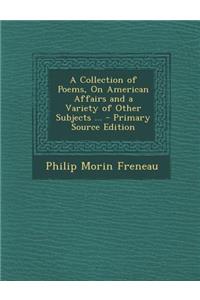 Collection of Poems, on American Affairs and a Variety of Other Subjects ...