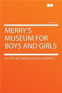Merry's Museum for Boys and Girls Volume 50