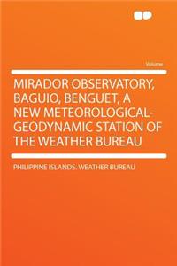 Mirador Observatory, Baguio, Benguet, a New Meteorological-Geodynamic Station of the Weather Bureau