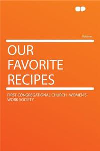 Our Favorite Recipes