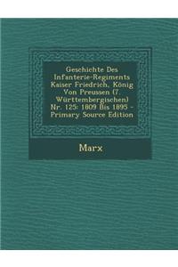 Geschichte Des Infanterie-Regiments Kaiser Friedrich, Konig Von Preussen (7. Wurttembergischen) NR. 125