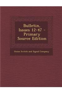 Bulletin, Issues 12-47 - Primary Source Edition