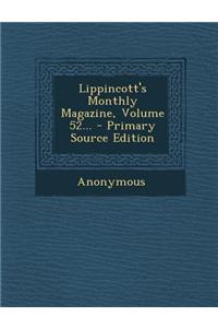Lippincott's Monthly Magazine, Volume 52... - Primary Source Edition
