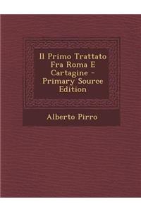 Il Primo Trattato Fra Roma E Cartagine - Primary Source Edition