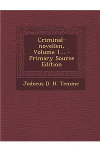 Criminal-Novellen, Volume 1... - Primary Source Edition