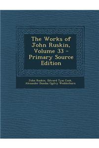 The Works of John Ruskin, Volume 33