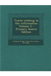 Tracts Relating to the Reformation Volume 3