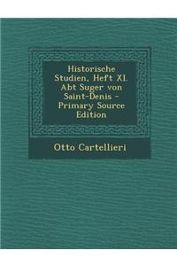 Historische Studien, Heft XI. Abt Suger Von Saint-Denis