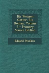 Die Weissen Gotter