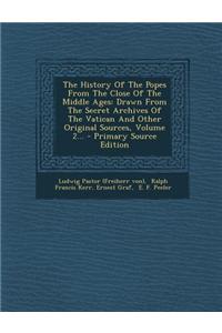 The History of the Popes from the Close of the Middle Ages