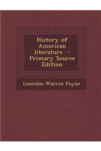 History of American Literature - Primary Source Edition