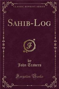 Sahib-Log (Classic Reprint)