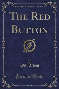The Red Button (Classic Reprint)