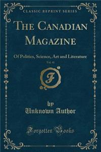 The Canadian Magazine, Vol. 41