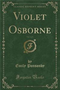 Violet Osborne, Vol. 3 of 3 (Classic Reprint)