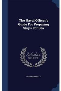 The Naval Officer's Guide For Preparing Ships For Sea