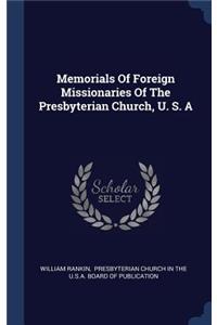 Memorials Of Foreign Missionaries Of The Presbyterian Church, U. S. A